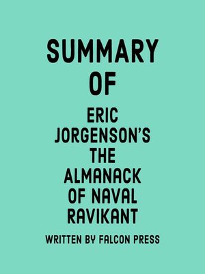 cover image of Summary of Eric Jorgenson's the Almanack of Naval Ravikant
